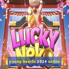 young hearts 2024 online